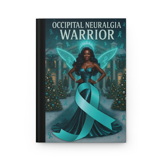 Occipital Neuralgia Warrior Teal Ribbon Hardcover Journal