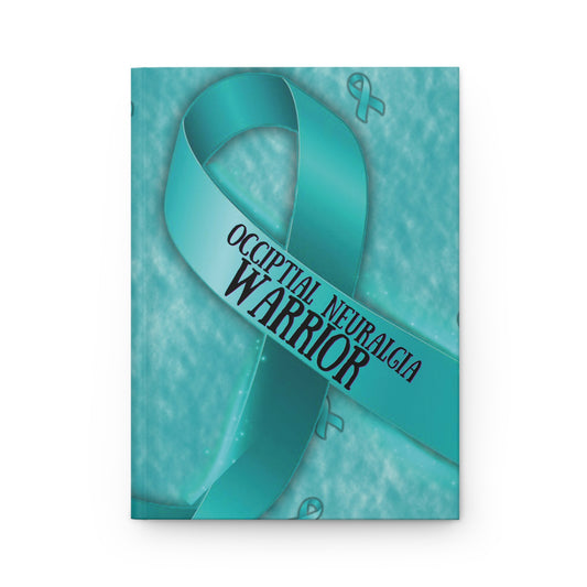 Occipital Neuralgia Warrior Teal Ribbon Hardcover Journal